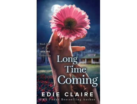 Livro Long Time Coming De Edie Claire (inglês - Capa Dura)