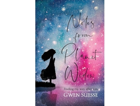 Livro Notes from Planet Widow Finding My Way After Loss de Gwen Suesse (Inglês)