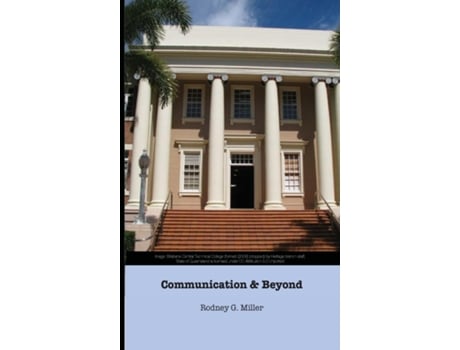 Livro Communication Amp Beyond De Rodney G Miller (inglês)