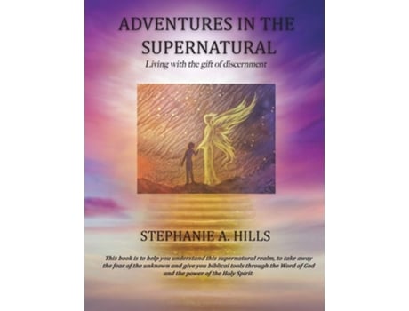 Livro Adventures In The Supernatural Living With The Gift Of Discernment. De Stephanie A Hills (inglês)