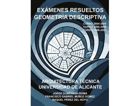 Livro Exámenes Resueltos Geometría Descriptiva. Arquitectura Técnica de Varios Autores