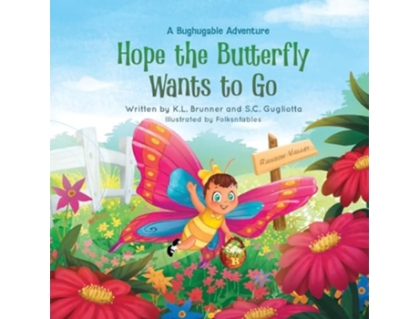 Livro Hope the Butterfly Wants to Go A Bughugable Adventure de Kathy Brunner e Sharilyn Gugliotta (Inglês)