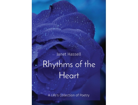 Livro Rhythms Of The Heart A Lifes Collection Of Poetry De Hassell, Janet Et Al. (inglês)