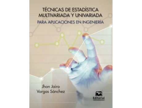 Livro Técnicas De Estadística Multivariada Y Univariada Para Aplicaciones En Ingeniería de Jhon Jairo Vargas Sánchez (Português)