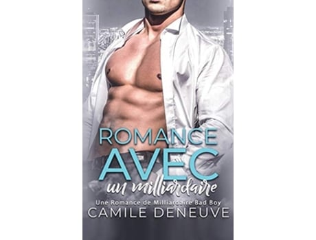 Livro Romance Avec Un Milliardaire Romance De Milliardaire De Camile Deneuve (francês - Capa Dura)