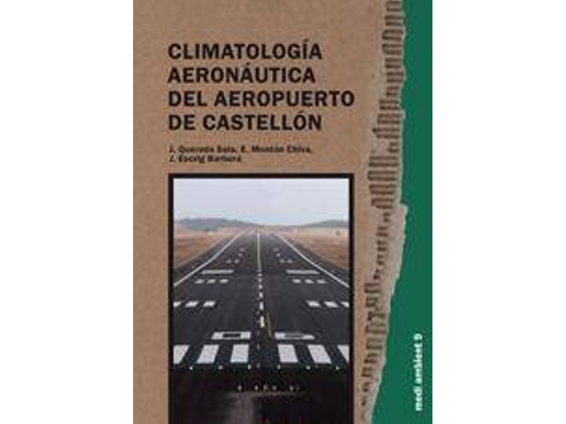 Livro Climatología Aeronáutica Del Aeropuerto De Castellón de José Escrig Barberá| Enrique Montón Chiva Quereda Sala (Espanhol)