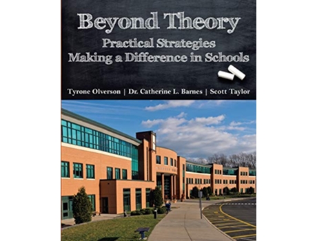 Livro Beyond Theory Practical Strategies Making a Difference in Schools de Tyrone Olverson, Catherine L Barnes et al. (Inglês)