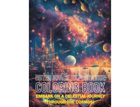 Livro Outer Space Exploration Coloring Book Embark on a Celestial Journey Through the Cosmos! de Emma Dreamweaver (Inglês)