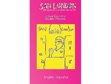 Livro San London Bi In 90s London - Bilingüe En Londres De Los 90 De Sedley Proctor E Aníbal Buonomo (inglês)