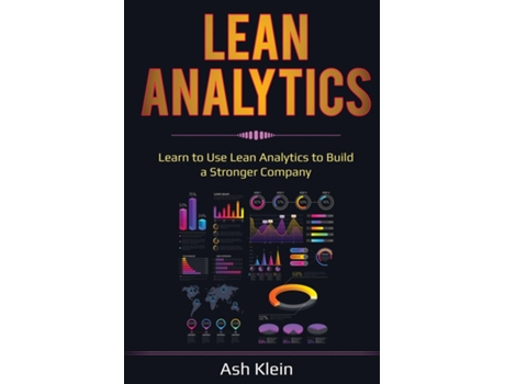 Livro Lean Analytics Learn To Use Lean Analytics To Build A Stronger Company De Ash Klein (inglês)