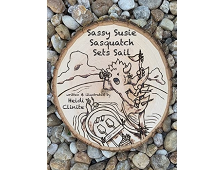 Livro Sassy Susie Sasquatch Sets Sail de Heidi Clinite (Inglês)