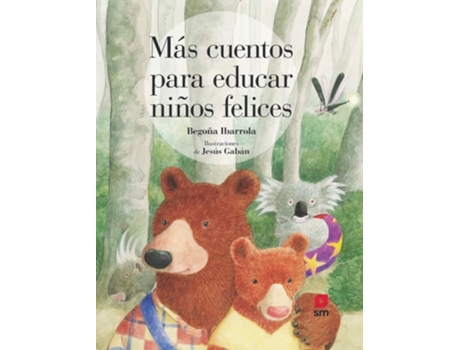 Livro Más Cuentos Para Educar Niños Felices Da Editorial Sm De Begoña Ibarrola (espanhol - Capa Dura)