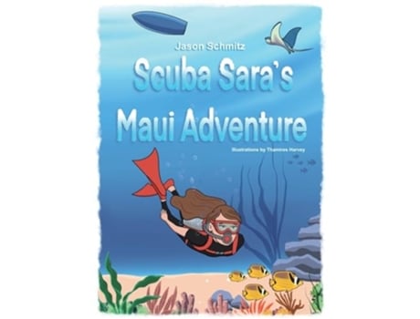 Livro Scuba Saras Maui Adventure de Jason Schmitz (Inglês - Capa Dura)