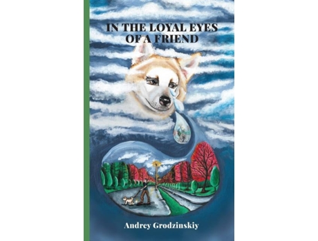 Livro In The Loyal Eyes Of A Friend De Andrey Grodzinskiy (inglês)