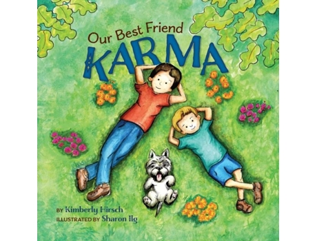 Livro Our Best Friend Karma Teaching Kids About The Power Of Positive Words, Thoughts, And Actions De Kimberly Hirsch (inglês)