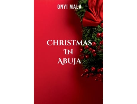 Livro Christmas in Abuja An act of kindness de Mala Onyi (Inglês)