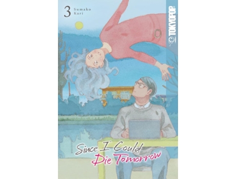 Livro Since I Could Die Tomorrow, Volume 3 de Sumako Kari (Inglês)