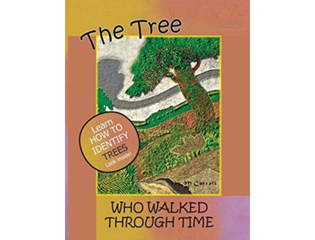 Livro The Tree Who Walked Through Time A Tree Identification Story de M Carroll (Inglês)