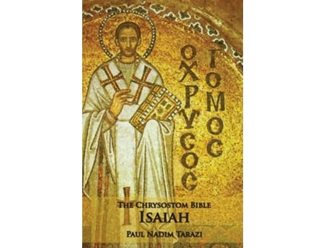 Livro The Chrysostom Bible - Isaiah A Commentary De Paul Nadim Tarazi (inglês)