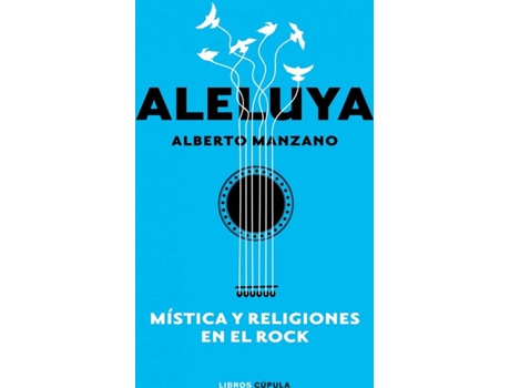 Livro Aleluya. Mística Y Religiones En El Rock de Alberto Manzano (Espanhol)