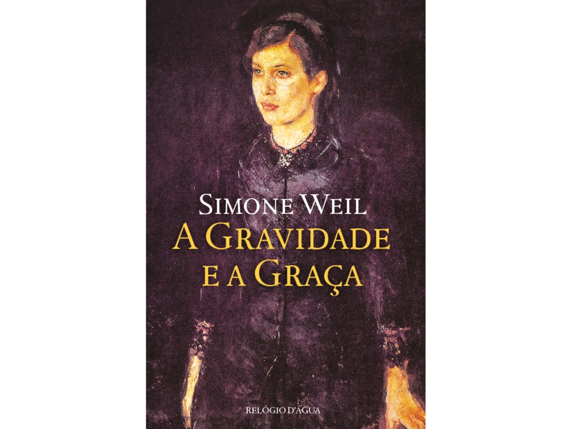 A Gravidade E A Graça De Simone Weil