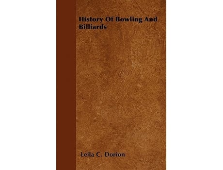 Livro History of Bowling and Billiards de Leila C Dorion (Inglês)