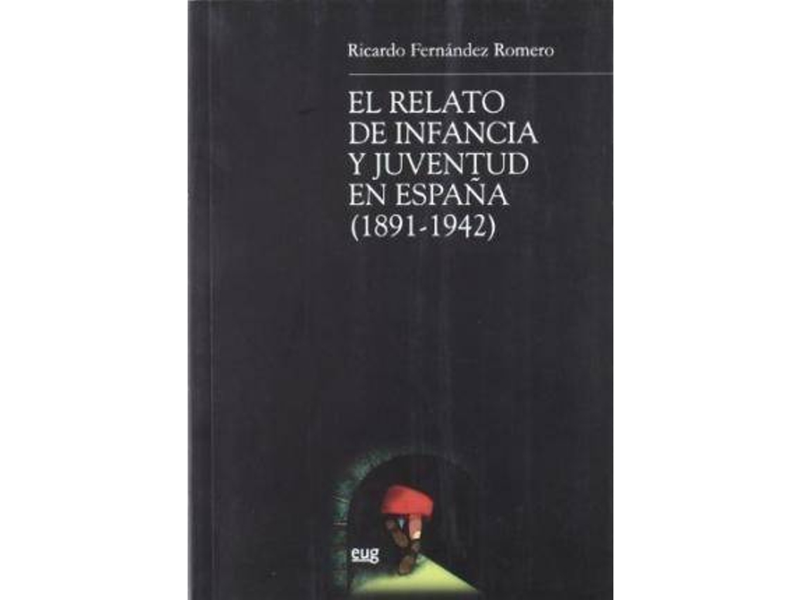 Livro El relato de infancia y juventud en España de Ricardo Fernandez Romero (Espanhol)