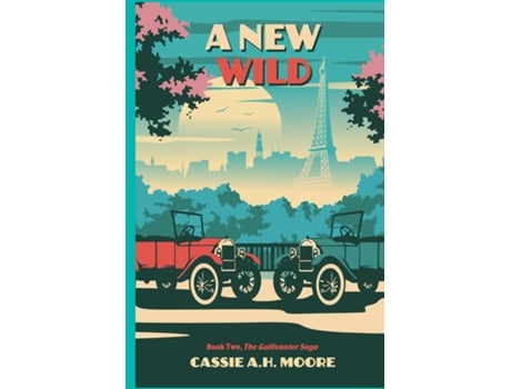Livro A New Wild Book Two, The Gallivanter Saga de Cassie AH Moore (Inglês)