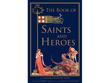 Livro The Book of Saints and Heroes de Leonora Blanche Lang (Inglês)