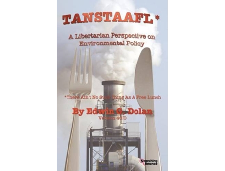 Livro Tanstaafl There Aint No Such Thing as a Free Lunch A Libertarian Perspective on Environmental Policy de Edwin G Dolan (Inglês)