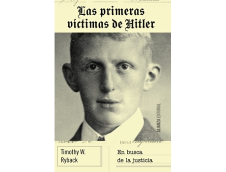 Livro Las Primeras Víctimas De Hitler Da Editorial Alianza De Timothy W Ryback (espanhol)