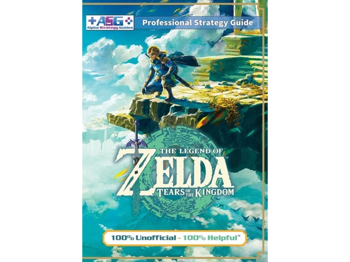Livro The Legend of Zelda Tears of the Kingdom Strategy Guide Book 100 Unofficial - 100 Helpful Walkthrough de Alpha Strategy Guides (Inglês)