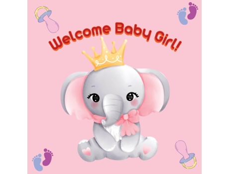 Livro Welcome Baby Girl! De Olivia Brooks (inglês)