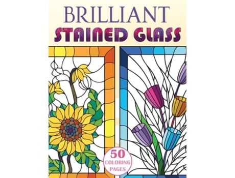 Livro Brilliant Stained Glass Stained Glass Flowers Coloring Book De Stefan Heart (inglês)