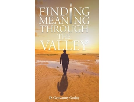 Livro Finding Meaning Through The Valley De D Geovanny Godoy (inglês - Capa Dura)