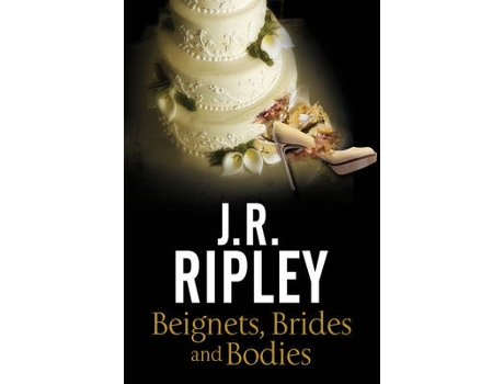 Livro beignets, brides and bodies de j.r. ripley (inglês)