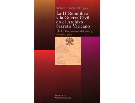 Livro La Ii Republica Y La Guerra Civil En El Archivo Secreto Vaticano, I-1 de Vicente Cárcel Ortí (Espanhol)