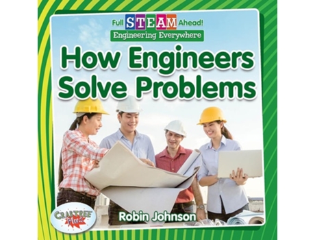 Livro Full STEAM Ahead! How Engineers Solve Problems de Robin Johnson (Inglês)