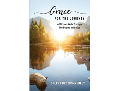 Livro Grace For The Journey A Widows Walk Through The Psalms With God De Sherry Brooks-medley (inglês)