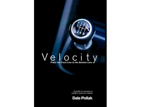 Livro Velocity: From the Front Line to the Bottom Line de Dale Pollak ( Inglês )