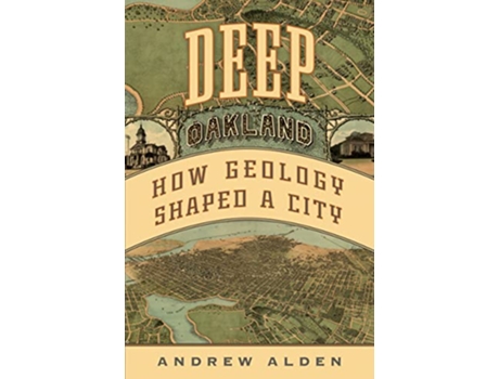 Livro Deep Oakland de Andrew Alden (Inglês - Capa Dura)