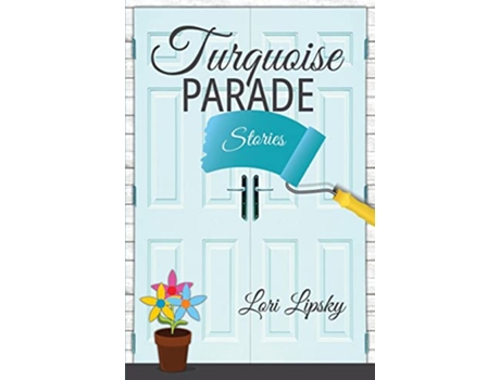 Livro Turquoise Parade Stories de Lori Lipsky (Inglês)