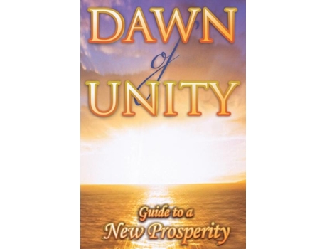 Livro Dawn Of Unity Guide To A New Prosperity De Leonard, John Et Al. (inglês)