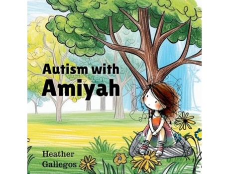 Livro Autism with Amiyah de Heather Gallegos (Inglês)