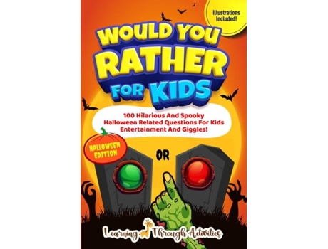 Livro Would You Rather For Kids - Halloween Edition Spooky Halloween Related Questions For Kids Entertainment And Giggles! De C Gibbs (inglês)