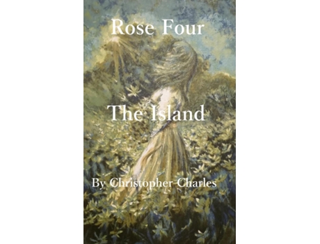 Livro Rose Four The Island De Christopher Charles (inglês)