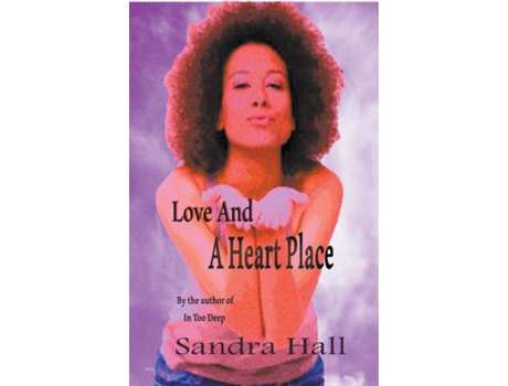 Livro Love And A Heart Place De Sandra Hall (inglês)