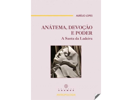 Livro Anatema Devoçao E Poder.A Santa Ladeira de Aurelio Lopes (Português)