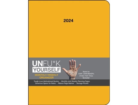 Livro Unfuk Yourself 12Month 2024 MonthlyWeekly Organizer Planner Calendar de Gary John Bishop (Inglês)