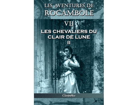 Livro Les Aventures De Rocambole Vii De Pierre Alexis Ponson Du Terrail (francês)